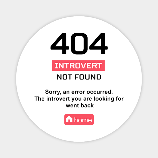 Error 404: introvert not found Magnet by sirwatson